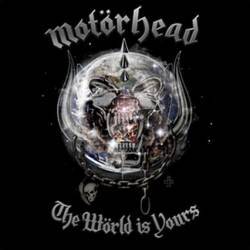 Motörhead : The Wörld Is Yours